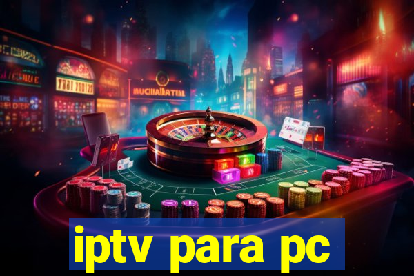 iptv para pc